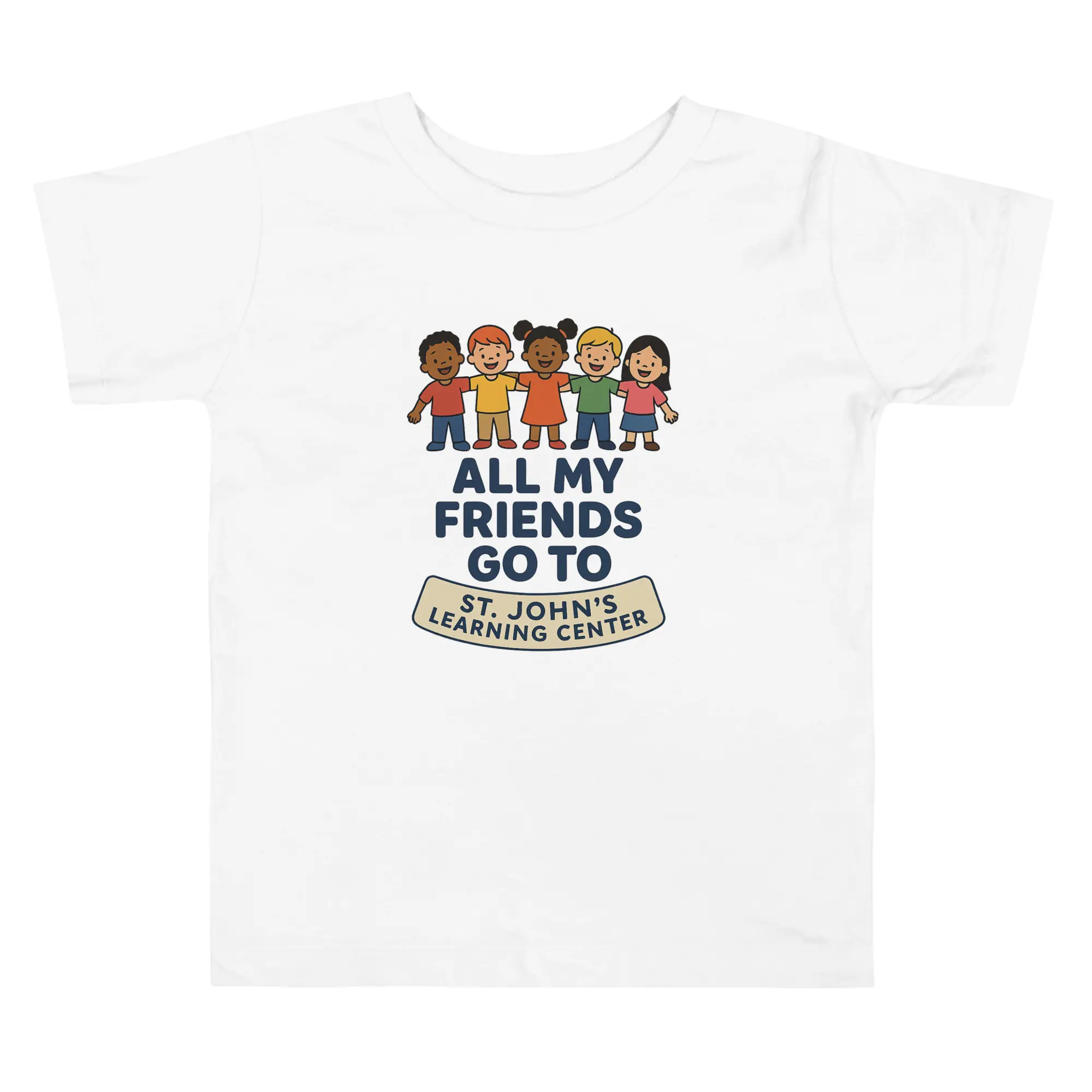 All My Friends Go to St. John’s Learning Center – Kids T-Shirt